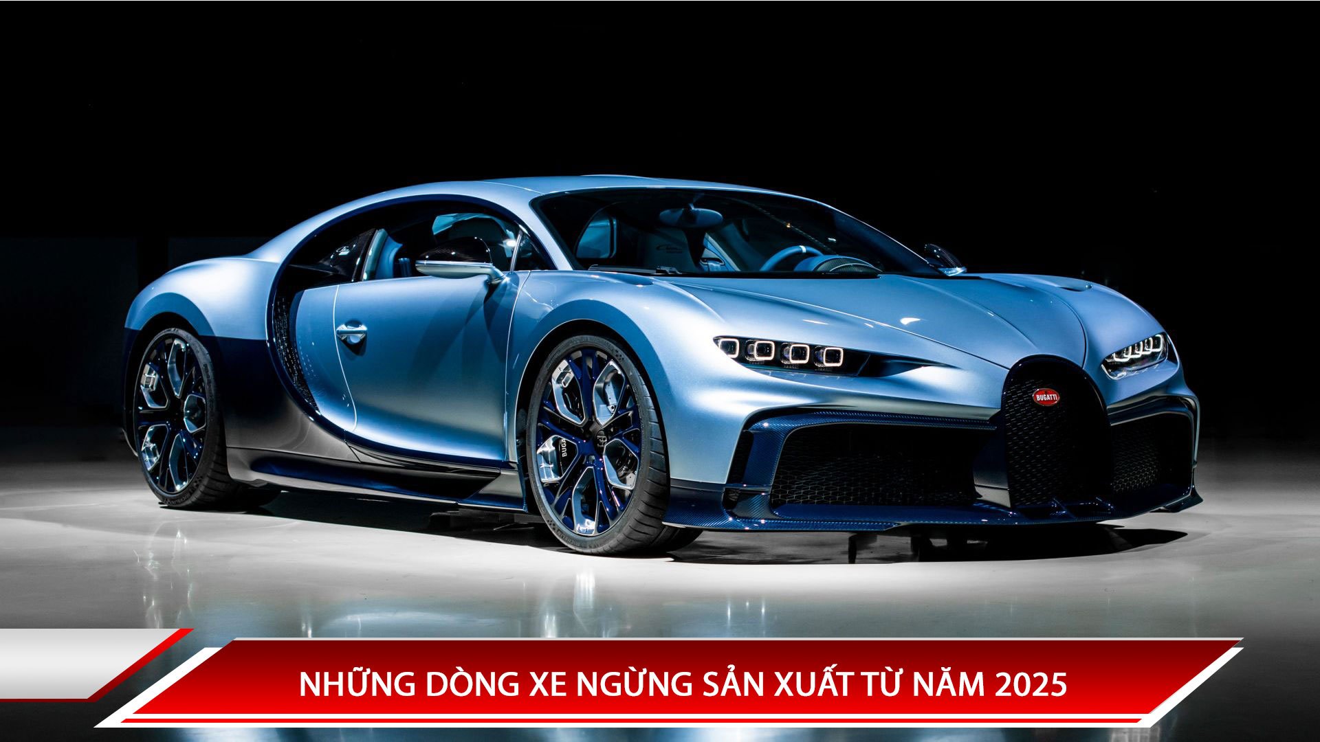 NHỮNG DÒNG XE NGỪNG SẢN XUẤT TỪ NĂM 2025 